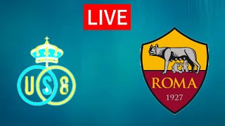 Union Saint Gilloise vs AS Roma UEFA Europa league live [upl. by Elag]