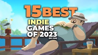 The 15 BEST Indie Games of 2023 That You Should Play [upl. by Dayiz]