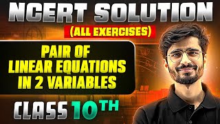 Pair Of Linear Equations In 2 Variables  Complete NCERT BACK EXERCISE in 1 Video  Class 10th Board [upl. by Kowatch]