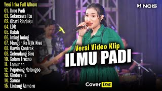 Yeni Inka  Ilmu Padi  Full Album Terbaru 2024 [upl. by Aztilem]