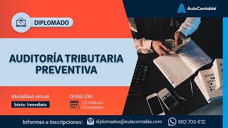 DIPLOMADO DE ESPECIALIZACIÓN AUDITORÍA TRIBUTARIA PREVENTIVA [upl. by Ennairda169]