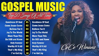 Goodness Of God🙏The Best of CeCe Winans 2024🙏Powerful Gospel Songs Collection With Lyrics [upl. by Ditter492]