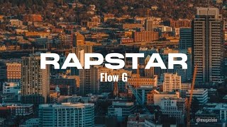 Rapstar  Flow G lyrics [upl. by Edy]