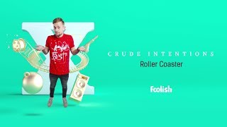 Crude Intentions  Roller Coaster [upl. by Jael56]