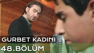 Gurbet Kadını 48 Bölüm [upl. by Seen]