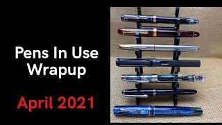 Pens In Use Wrapup  April 2021  NonChinese Pens [upl. by Pacien]