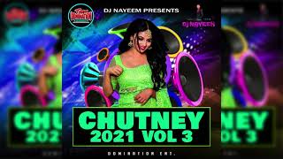 Chutney 2021 Volume 3 By DJ Nayeem [upl. by Allistir915]