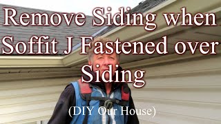 How To Remove vinyl siding when the soffit J is fastened through it [upl. by Devaj]