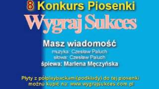 quotMasz wiadomośćquot  8 Konkurs Piosenki quotWygraj Sukcesquot [upl. by Ihel]