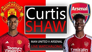 Manchester United v Arsenal Live Watch Along Curtis Shaw TV [upl. by Hbaruas]