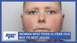 Woman who took 11yearold boy to riot jailed  Jeremy Vine [upl. by Reiniar]