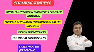 OVERALL ACTIVATION ENERGY II PARALLEL amp MULTISTEP REACTION II CHEMICAL KINETICS CLASS 12 CHEMISTRY [upl. by Lemraj141]