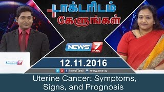 Uterine Cancer Symptoms Signs and Prognosis  Doctoridam Kelungal  News7 Tamil [upl. by Fu875]