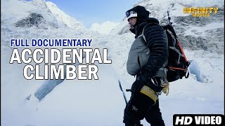 Journey Of Mount Everest Climber  Short Documentary  Accidental Climber Movie [upl. by Enaitsirhc]