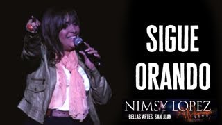 NIMSY LOPEZ  SIGUE ORANDO  LIVE [upl. by Gnirps]