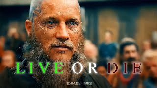 Ragnar Lothbrok the Original VIKING WARRIOR  Live OR DIE  4K Audio Edit [upl. by Ayhdiv]