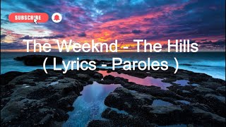 The Weeknd  The Hills  Lyrics  Paroles [upl. by Poppy556]