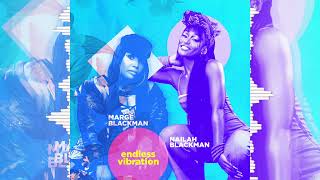 Marge Blackman X Nailah Blackman  Endless Vibration Audio [upl. by Siednarb]