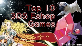 Top 10 3DS Eshop Games  New and Improved  The Branman [upl. by Odrareve921]