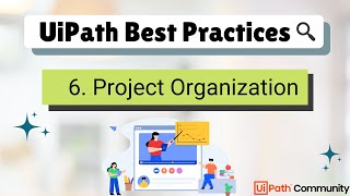 6 UiPath RPA Developer Best Practices  Project Organization  RPA Projects UiPath [upl. by Marola]