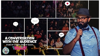 A Conversation with the Audience Standup Comedy video by Baggy [upl. by Homere]