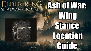 How to get Ash of War Wing Stance in Elden Ring Shadow of the Erdtree [upl. by Aitas465]