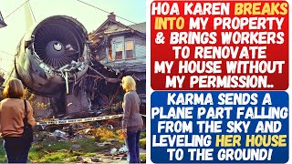 HOA Karen Breaks In amp Renovates My House Karma Hits as Her Home is Destroyed by Falling Plane Part [upl. by Risa928]