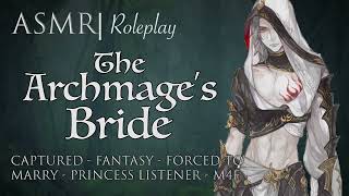 ASMR Roleplay  quotThe Archmages Bridequot Captured by a Mage M4F [upl. by Eiramnerual]