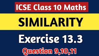 ICSE Class 10 Similarity  Chapter 13 Exercise 133  M L Aggarwal ICSE Class 10  Question 91011 [upl. by Okomom461]