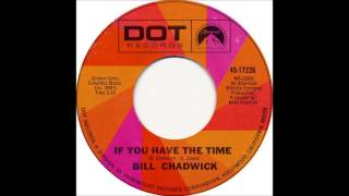 Bill Chadwick  Talking to the WallIf You Have the Time 1969 single [upl. by Cleopatre]