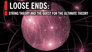 Loose Ends String Theory and the Quest for the Ultimate Theory [upl. by Prevot]