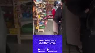 Pelaku Pencurian Ketangkap Pemilik Toko di Pontianak [upl. by Maccarone]