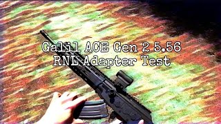 Galil ACE Gen 2 556 RNL Adapter Test [upl. by Suhcnip]