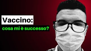 HO FATTO IL VACCINO PfizerBioNTech ECCO COSA MI È SUCCESSO [upl. by Rexfourd662]