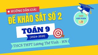 MỚI Toán 9 20242025 Giải đề ôn tập khảo sát đầu năm  THCS THPT Lương Thế Vinh HN  Đề 2 [upl. by Harod]