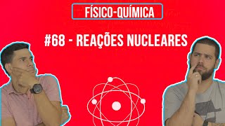 Química Simples 68  Reações Nucleares [upl. by Honebein614]