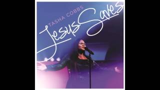 Tasha Cobbs  Jesus Saves [upl. by Anilok]