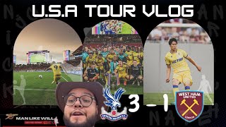 USA TOUR  WEST HAM Vs CRYSTAL PALACE  AWAY VLOGManlikeWILL cpfc whufc crystalpalace hammers [upl. by Kamp]