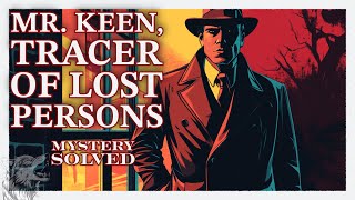 Mystery Solved Mr Keen Tracer of Lost Persons [upl. by Ednalrim]