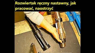 Rozwiertak ręczny nastawny jak przygotować pracować z nim jak naostrzyć [upl. by Marcellus317]