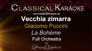 Vecchia zimarra La Boheme Puccini Full Orchestral Karaoke [upl. by Pish804]