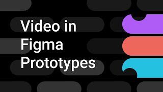 How to use video in Figma Prototypes Figma UI3  Figma Bites [upl. by Erle568]