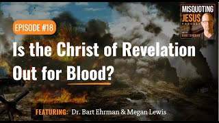 Is the Christ of Revelation Out for Blood [upl. by Lledraw]