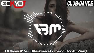 LA Vision amp Gigi DAgostino  Hollywood EckyDj Remix  FBM [upl. by Gnauq136]