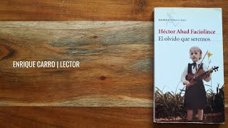 El olvido que seremos de Héctor Abad Faciolince  Reseña y lectura de fragmentos [upl. by Immanuel934]