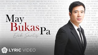 Erik Santos  May Bukas Pa Lyrics  Erik Santos Collection [upl. by Batty]