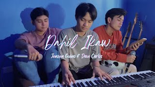 Dahil Ikaw  Jenzen Guino amp Dave Carlos ft Russell Pangilinan Cover [upl. by Haukom]