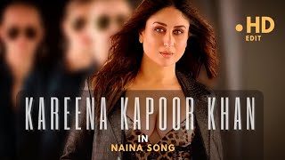 💚 Kareena Kapoor Khan 💚 x NAINA Song  ft Diljit Dosanjh  4K Edit  Crew movie [upl. by Maurilia]