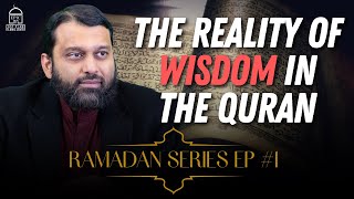 Ramadan Series EP 1 The Reality of Wisdom in the Quran  Shaykh Dr Yasir Qadhi [upl. by Teillo607]