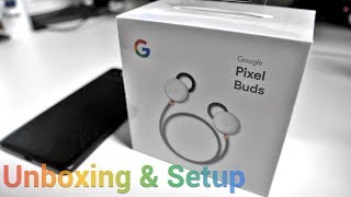 Pixel Buds  Unboxing and Setup [upl. by Xever913]